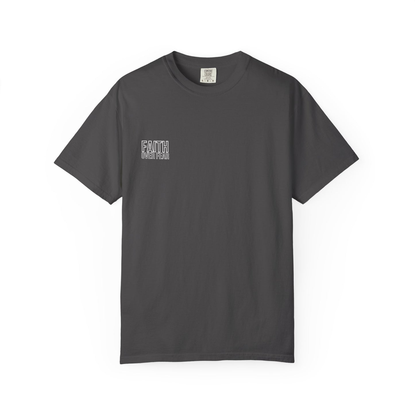 Faith Over Fear T-Shirt Comfort Colors