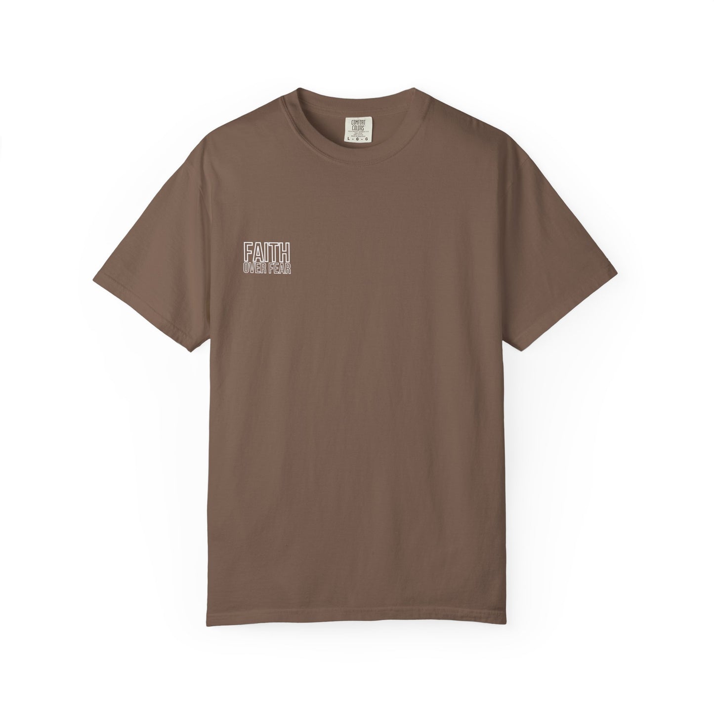 Faith Over Fear T-Shirt Comfort Colors