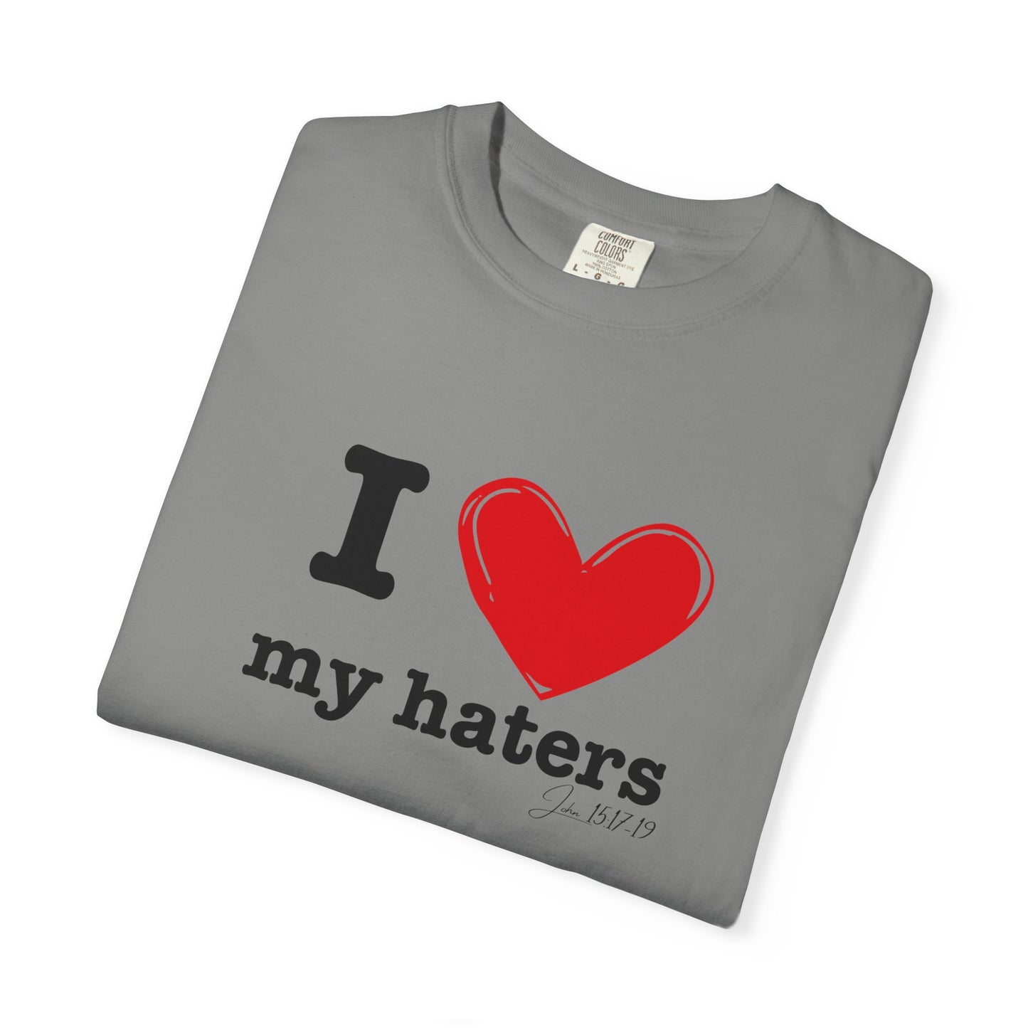 'I ❤️ My Haters' T-Shirt