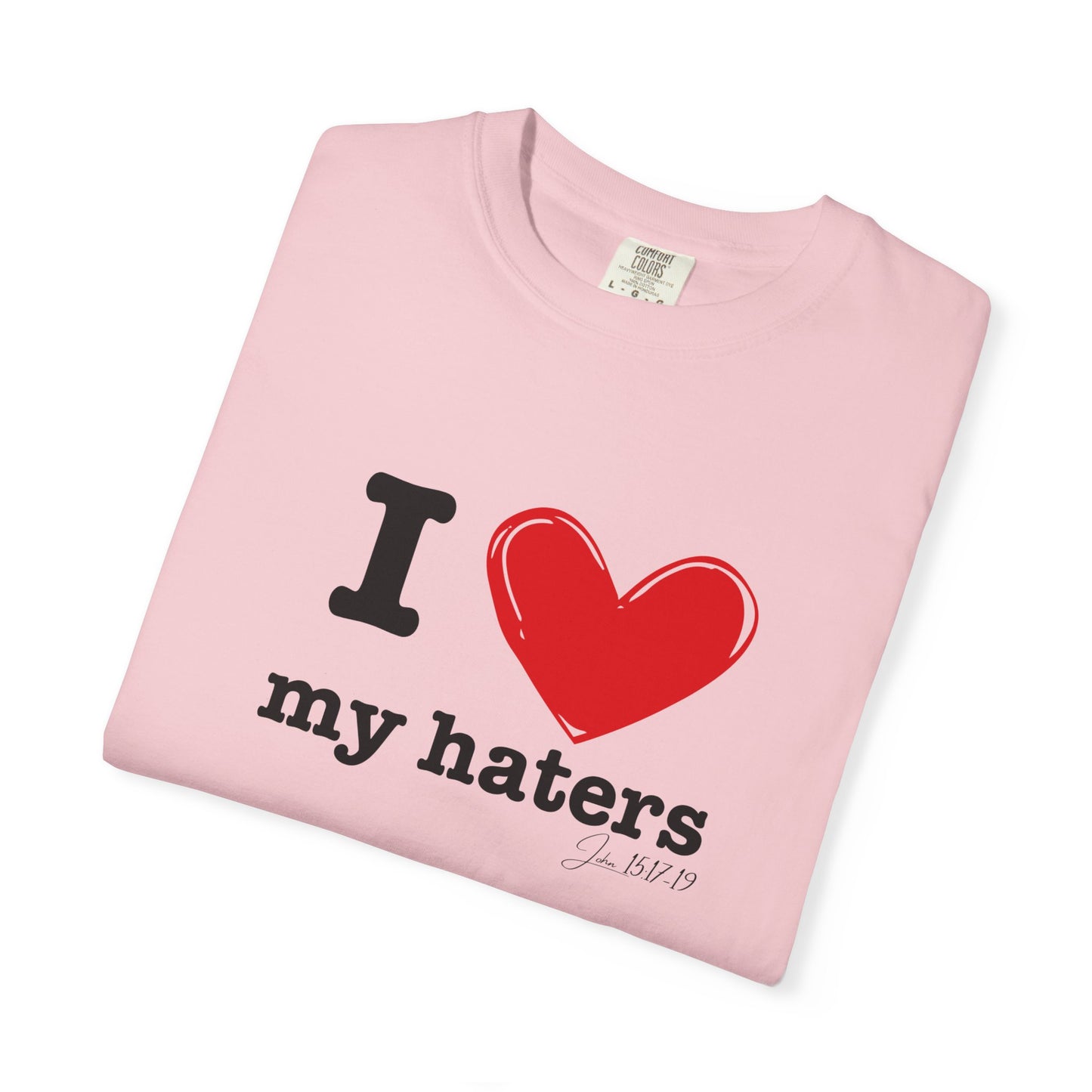 'I ❤️ My Haters' T-Shirt