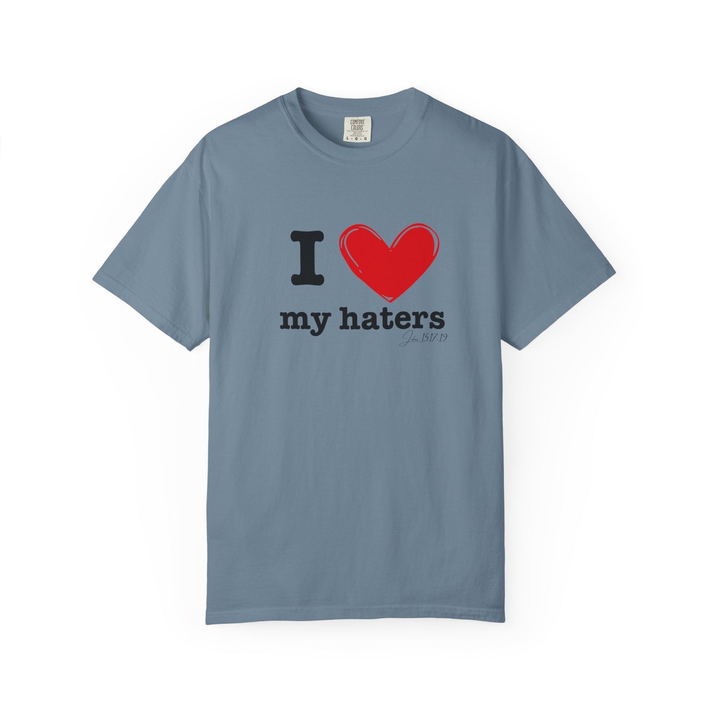 'I ❤️ My Haters' T-Shirt