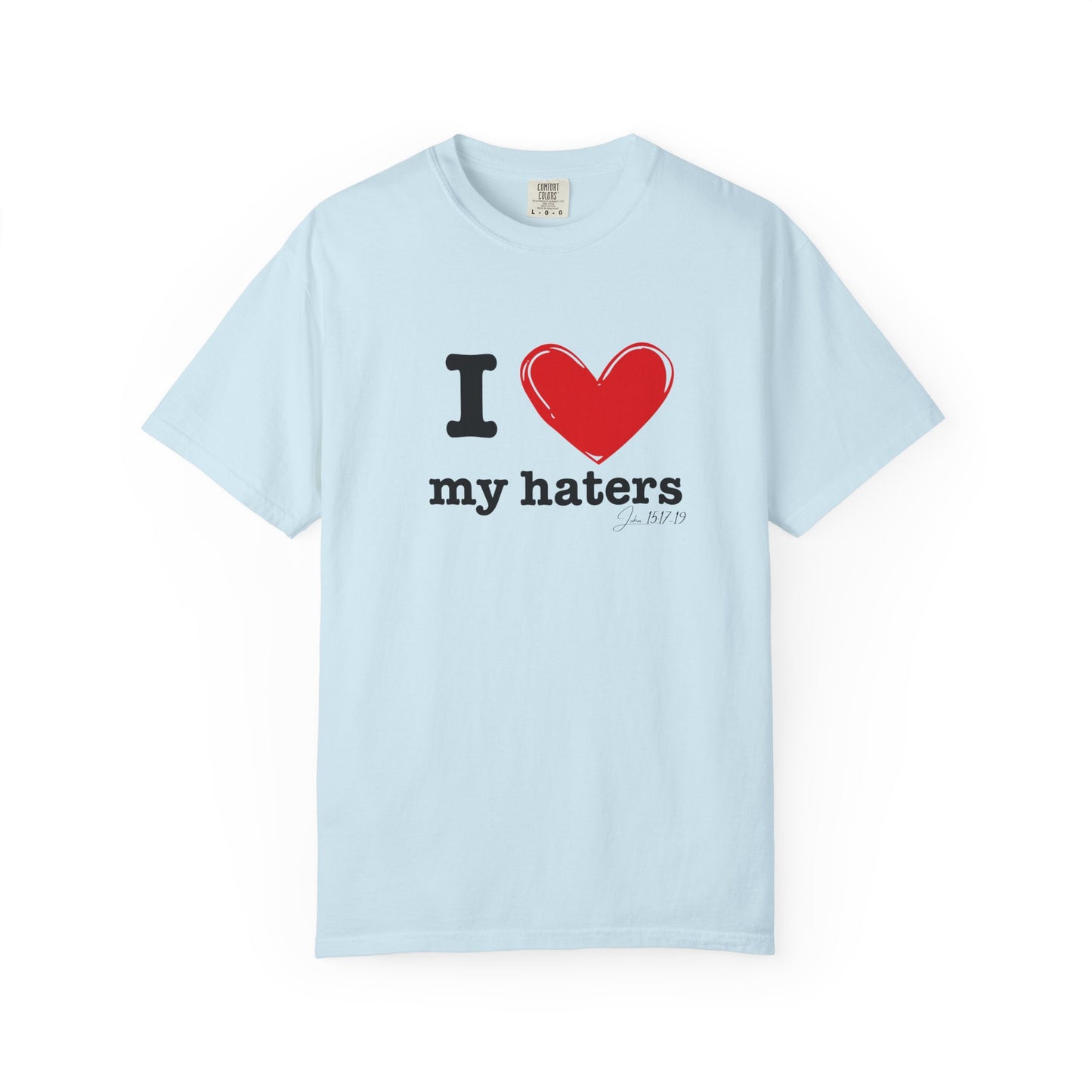 'I ❤️ My Haters' T-Shirt