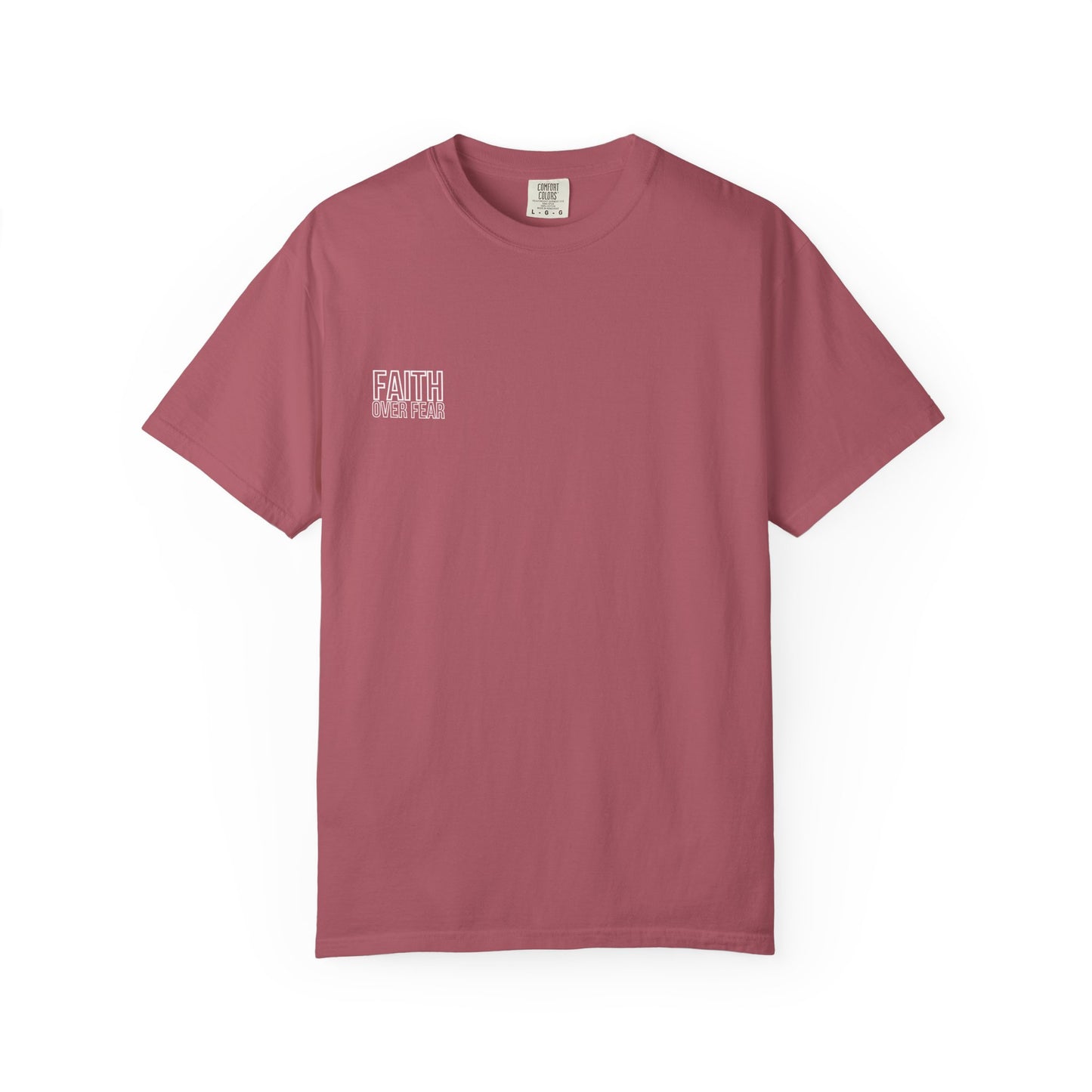 Faith Over Fear T-Shirt Comfort Colors