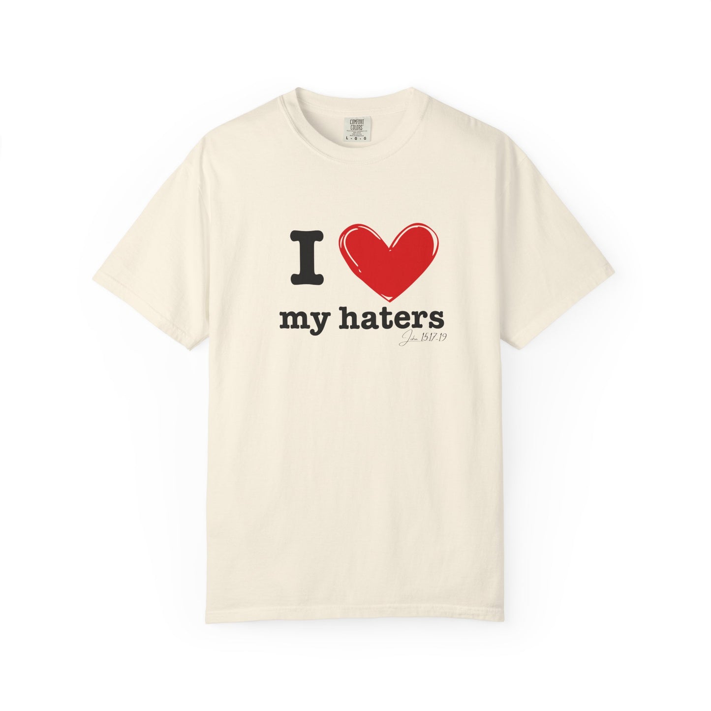 'I ❤️ My Haters' T-Shirt
