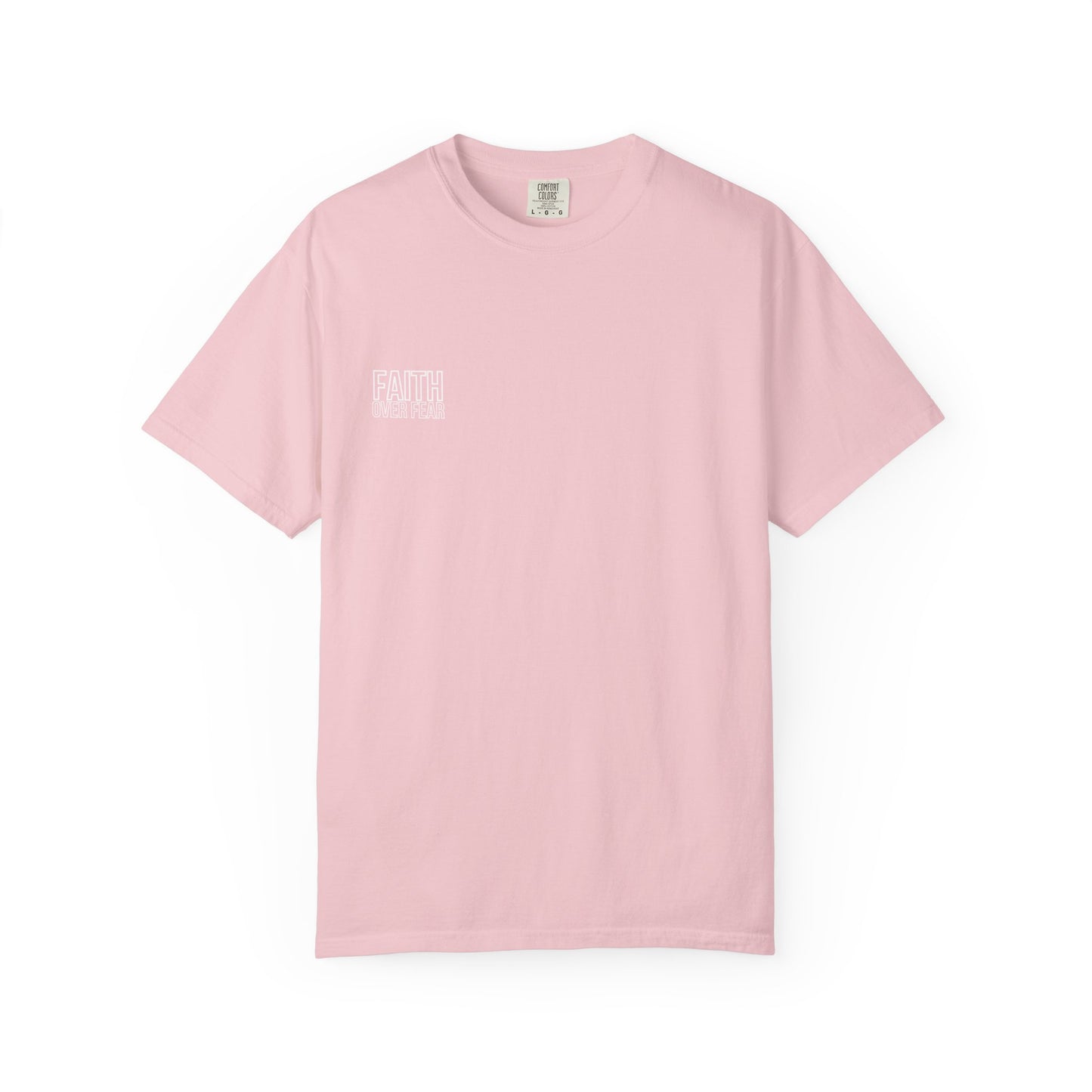 Faith Over Fear T-Shirt Comfort Colors