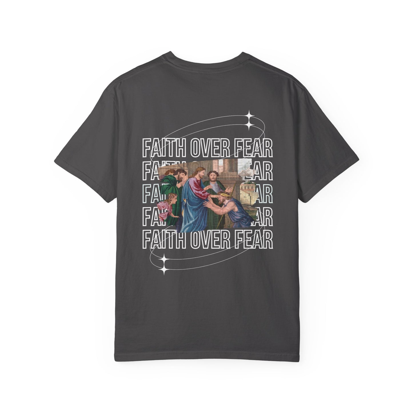 Faith Over Fear T-Shirt Comfort Colors