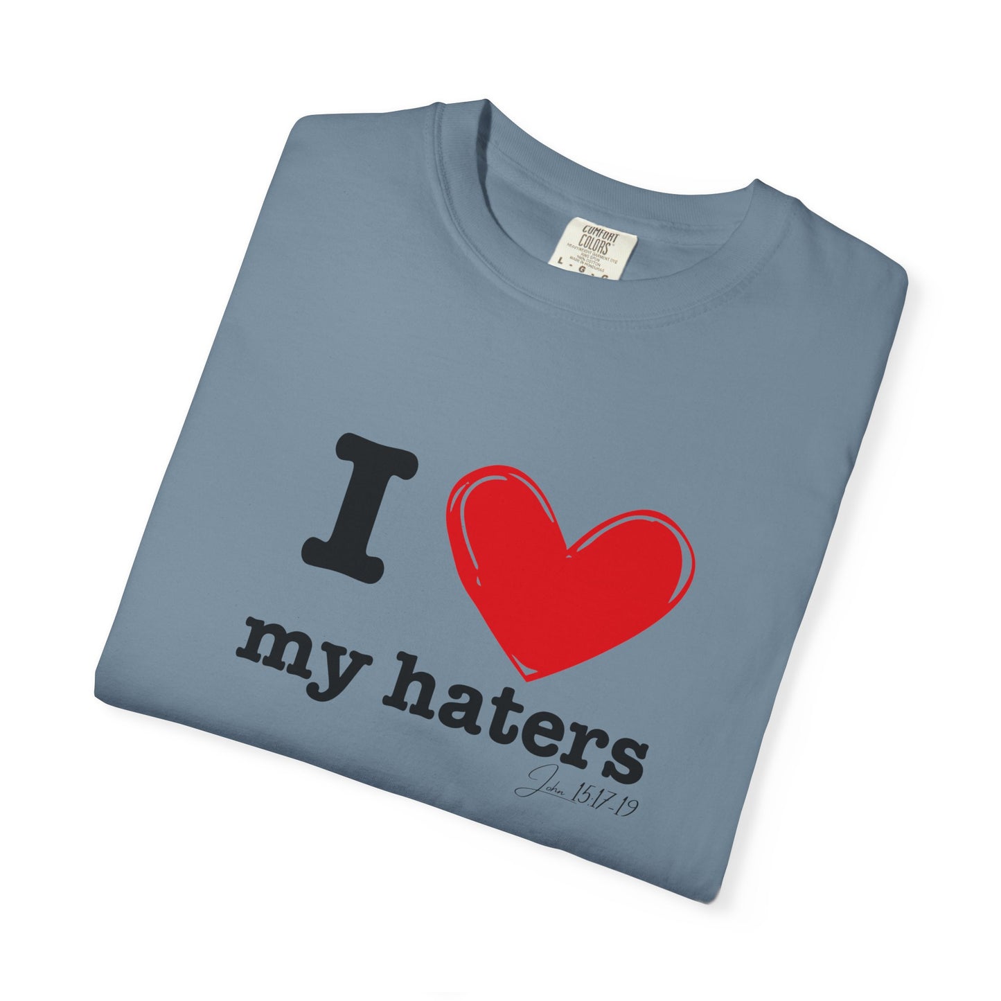 'I ❤️ My Haters' T-Shirt