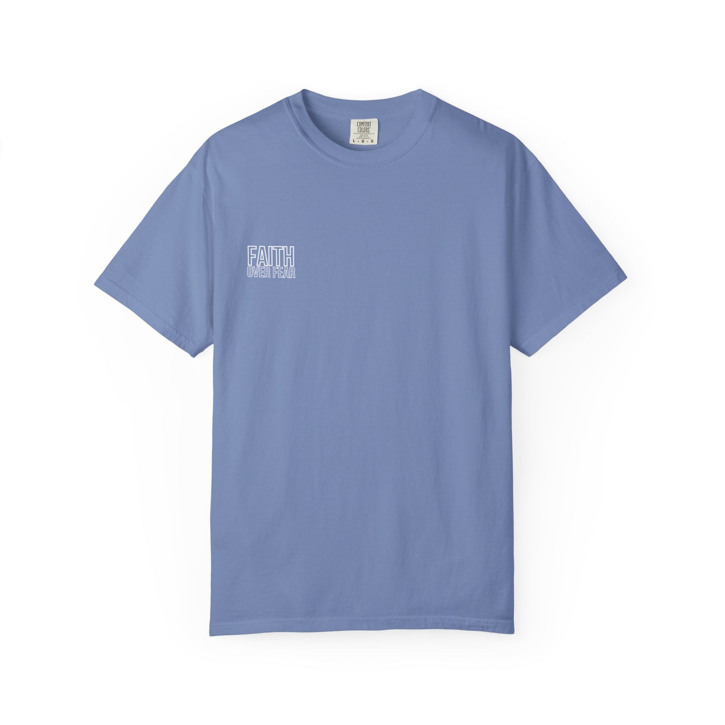 Faith Over Fear T-Shirt Comfort Colors