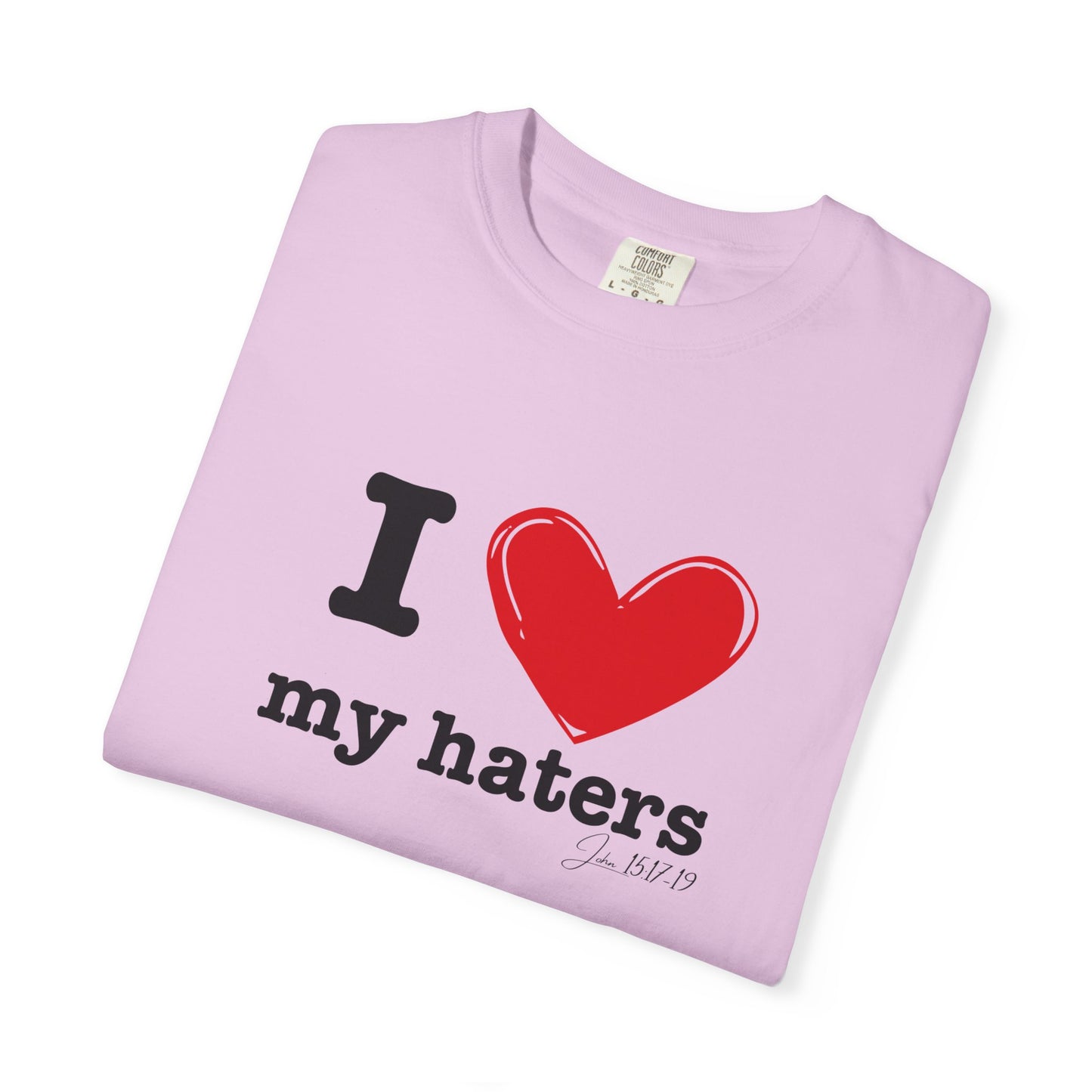 'I ❤️ My Haters' T-Shirt